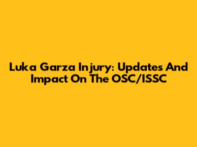 Luka Garza Injury: Updates And Impact On The OSC/ISSC