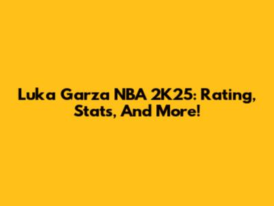 Luka Garza NBA 2K25: Rating, Stats, And More!
