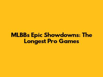MLBB's Epic Showdowns: The Longest Pro Games