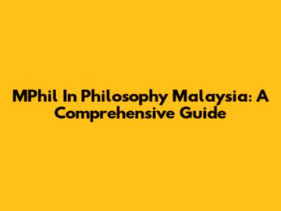 MPhil In Philosophy Malaysia: A Comprehensive Guide