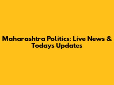 Maharashtra Politics: Live News & Today's Updates