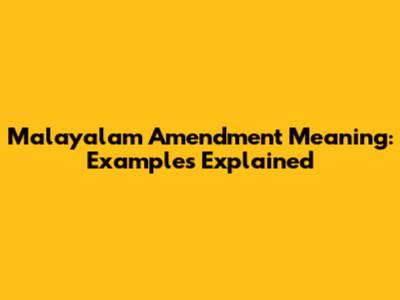 Malayalam Amendment Meaning: Examples Explained