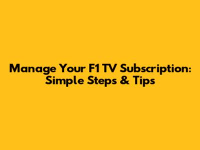 Manage Your F1 TV Subscription: Simple Steps & Tips