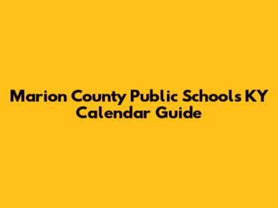 Marion County Public Schools KY Calendar Guide