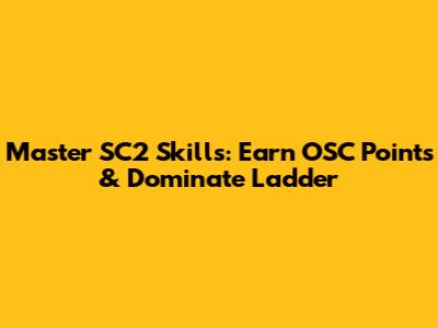 Master SC2 Skills: Earn OSC Points & Dominate Ladder