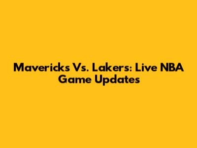 Mavericks Vs. Lakers: Live NBA Game Updates