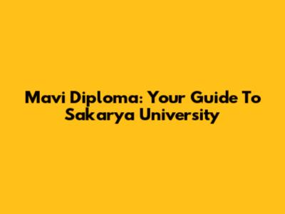 Mavi Diploma: Your Guide To Sakarya University