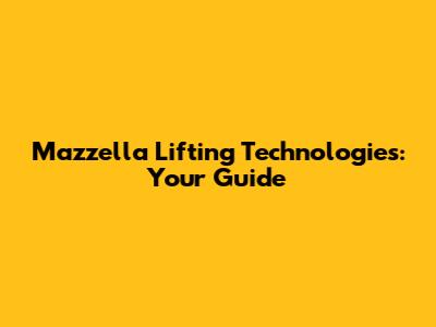 Mazzella Lifting Technologies: Your Guide