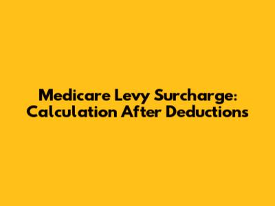 Medicare Levy Surcharge: Calculation After Deductions