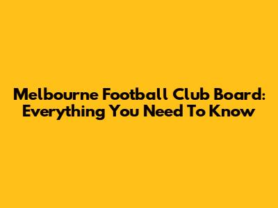 Melbourne Football Club Board: Everything You Need To Know