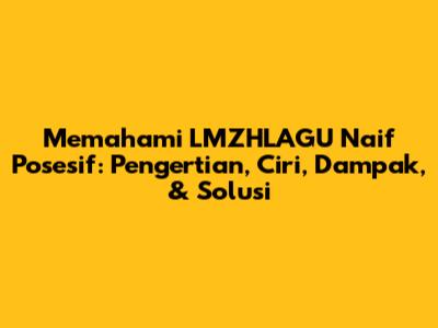 Memahami LMZHLAGU Naif Posesif: Pengertian, Ciri, Dampak, & Solusi