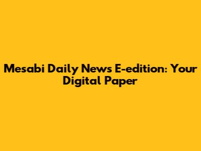 Mesabi Daily News E-edition: Your Digital Paper