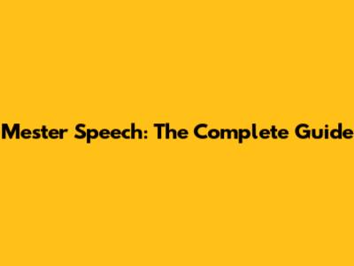 Mester Speech: The Complete Guide