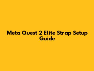 Meta Quest 2 Elite Strap Setup Guide