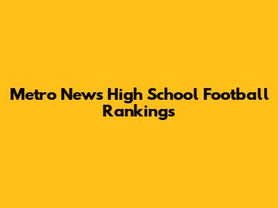 Metro News High School Football Rankings