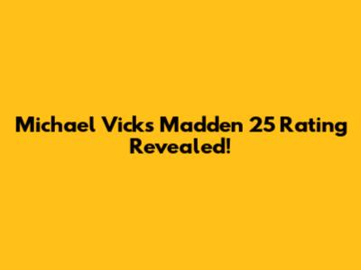 Michael Vick's Madden 25 Rating Revealed!