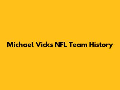 Michael Vick's NFL Team History