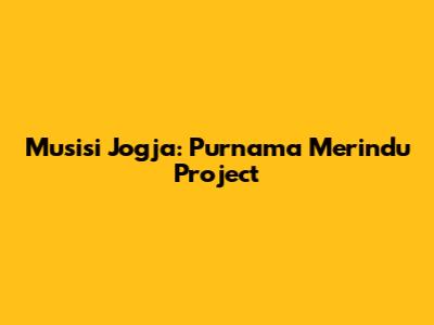 Musisi Jogja: Purnama Merindu Project