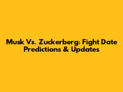 Musk Vs. Zuckerberg: Fight Date Predictions & Updates