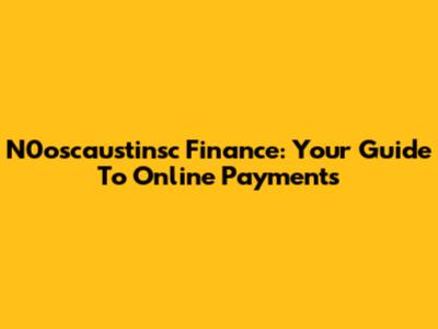 N0oscaustinsc Finance: Your Guide To Online Payments