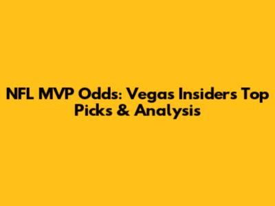 NFL MVP Odds: Vegas Insider's Top Picks & Analysis