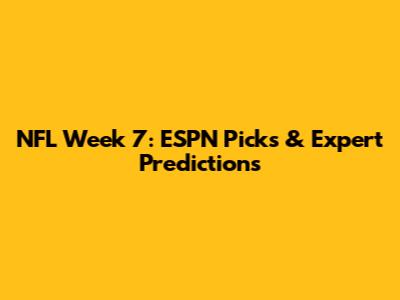 NFL Week 7: ESPN Picks & Expert Predictions