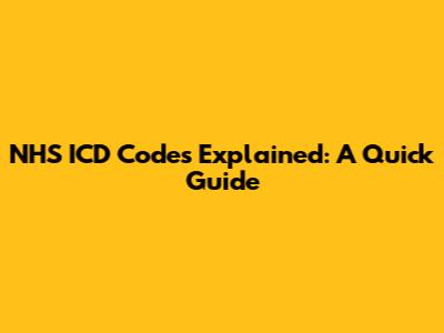NHS ICD Codes Explained: A Quick Guide
