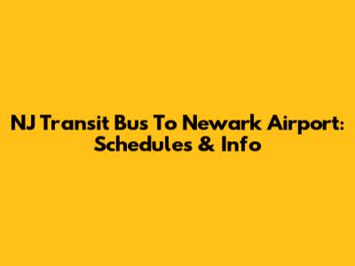 NJ Transit Bus To Newark Airport: Schedules & Info