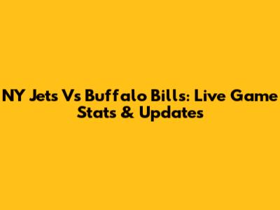 NY Jets Vs Buffalo Bills: Live Game Stats & Updates