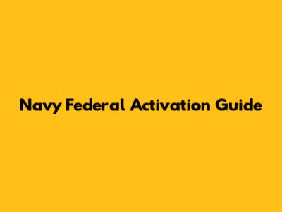 Navy Federal Activation Guide
