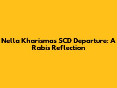 Nella Kharisma's SCD Departure: A Rabi's Reflection
