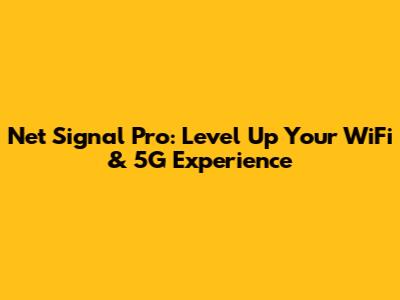 Net Signal Pro: Level Up Your WiFi & 5G Experience