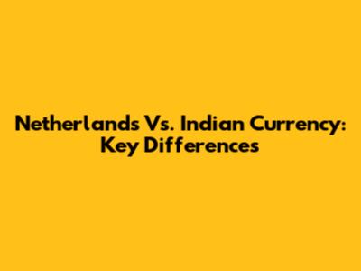 Netherlands Vs. Indian Currency: Key Differences