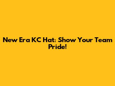 New Era KC Hat: Show Your Team Pride!