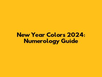 New Year Colors 2024: Numerology Guide