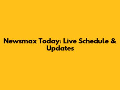 Newsmax Today: Live Schedule & Updates