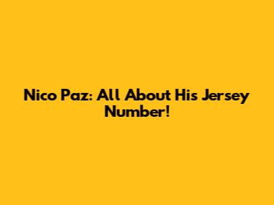 Nico Paz: All About His Jersey Number!