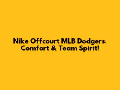 Nike Offcourt MLB Dodgers: Comfort & Team Spirit!
