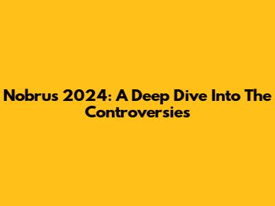 Nobru's 2024: A Deep Dive Into The Controversies