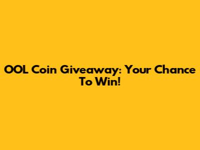 OOL Coin Giveaway: Your Chance To Win!