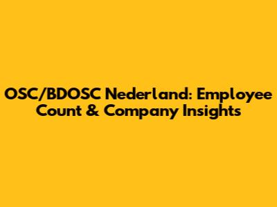 OSC/BDOSC Nederland: Employee Count & Company Insights