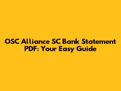 OSC Alliance SC Bank Statement PDF: Your Easy Guide