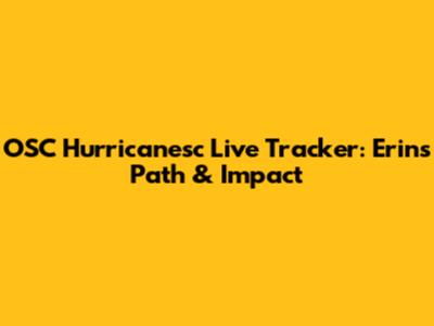 OSC Hurricanesc Live Tracker: Erin's Path & Impact