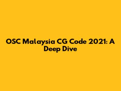 OSC Malaysia CG Code 2021: A Deep Dive