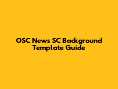 OSC News SC Background Template Guide