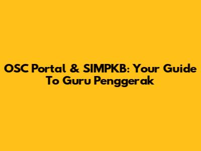 OSC Portal & SIMPKB: Your Guide To Guru Penggerak