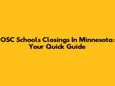 OSC Schools Closings In Minnesota: Your Quick Guide