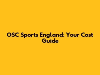 OSC Sports England: Your Cost Guide
