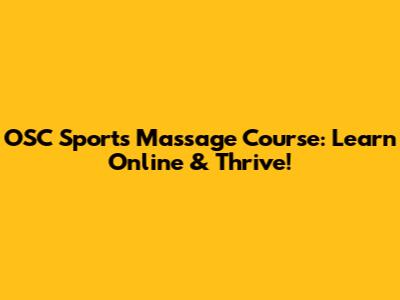 OSC Sports Massage Course: Learn Online & Thrive!
