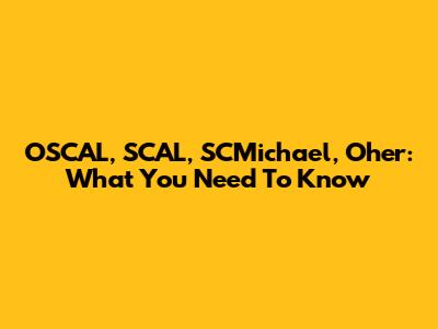 OSCAL, SCAL, SCMichael, Oher: What You Need To Know